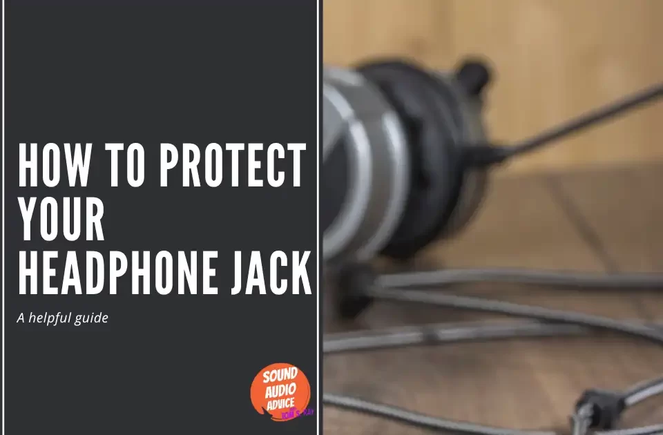 How to Protect Your Headphone Jack 1