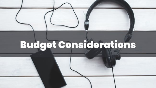 Budget Considerations