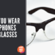 Can You Wear Headphones And Glasses 1