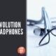 The Evolution of Headphones