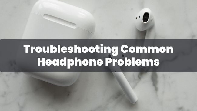 Troubleshooting Common Headphone Problems