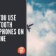 can you use bluetooth headphones on a plane