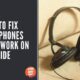 how to fix headphones that work on one side
