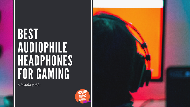 Best Audiophile Headphones for Gaming